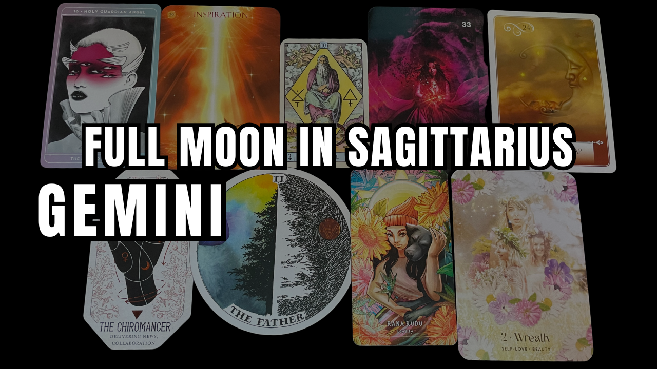 Gemini: Full Moon in Sagittarius
