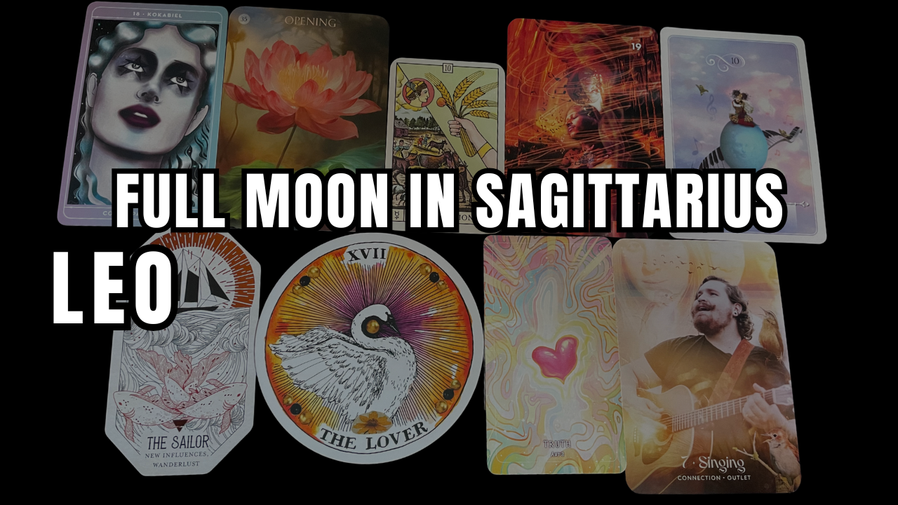 Leo: Full Moon in Sagittarius