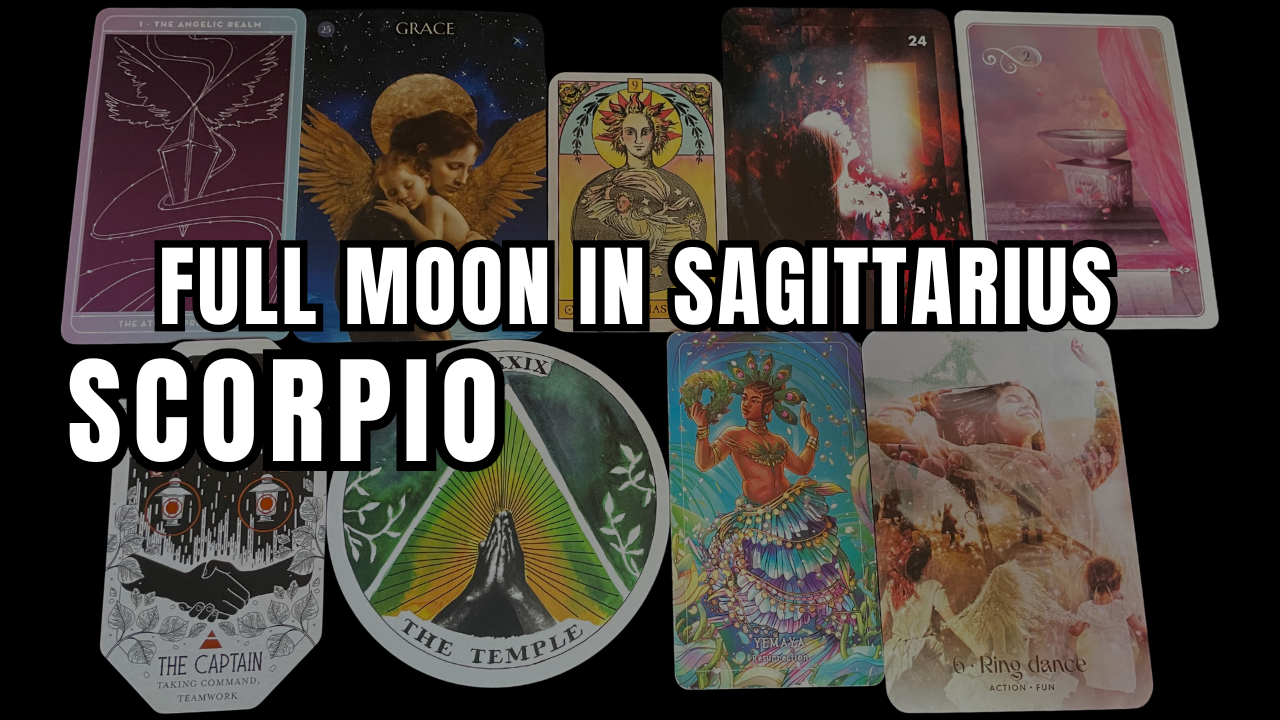 Scorpio: Full Moon in Sagittarius